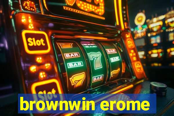 brownwin erome